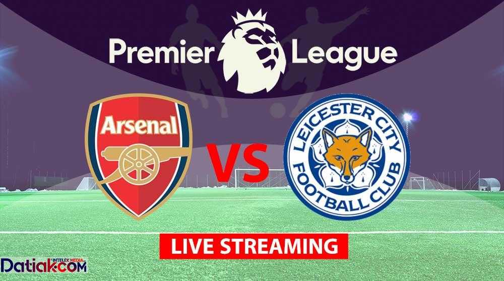 Link Live Streaming Arsenal vs Leicester City Tanpa Login