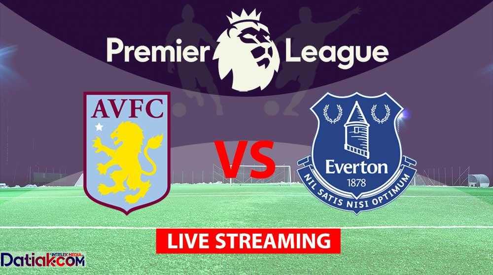 Link Live Streaming Aston Villa vs Everton