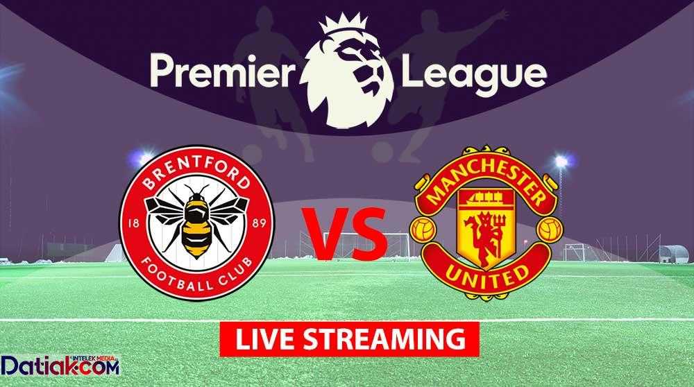 Link Live Streaming Brentford vs Manchester United
