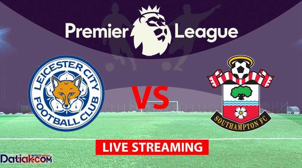 Link Live Streaming Leicester vs Southampton Liga Inggris 2022 Gratis Tanpa Login
