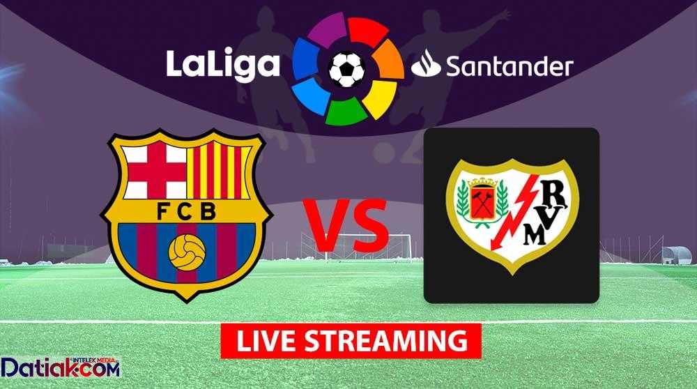 Live Streaming Barcelona vs Rayo Vallecano di LaLiga 2022